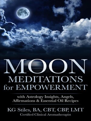 cover image of Moon Meditations  for Empowerment with Astrology Insights, Angels, Affirmations & Essential Oil Recipes